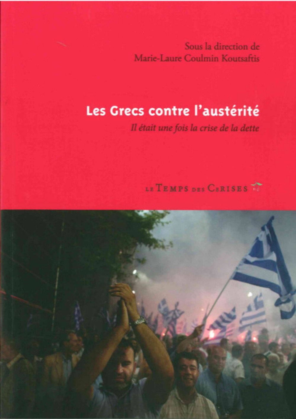 Les Grecs contre l'austérité: Il était une fois la crise de la dette Non-fiction books