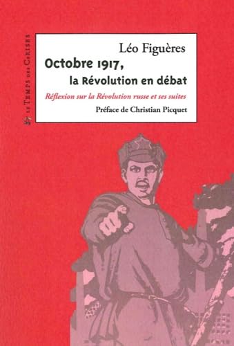 Octobre 1917, la révolution en débat: Réflexion sur la révolution russe et ses suites book