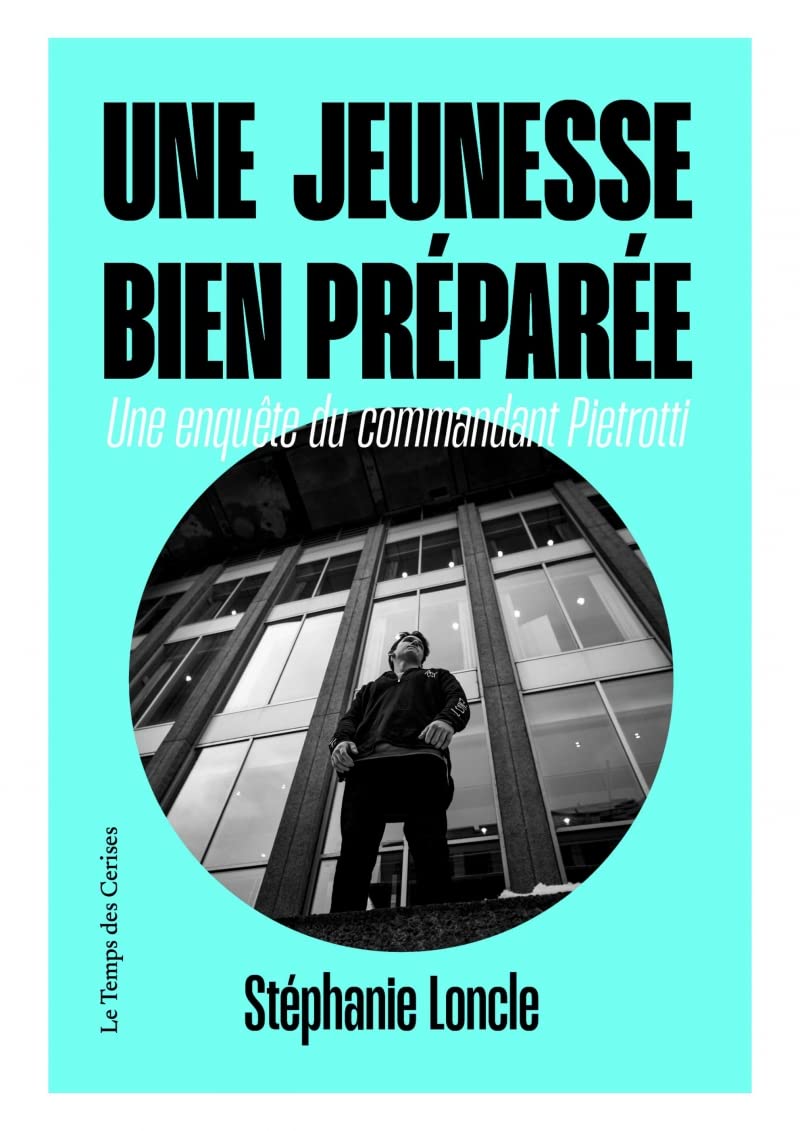 Une jeunesse bien préparée: Un enquête du commandant Pietrotti Contemporary literature