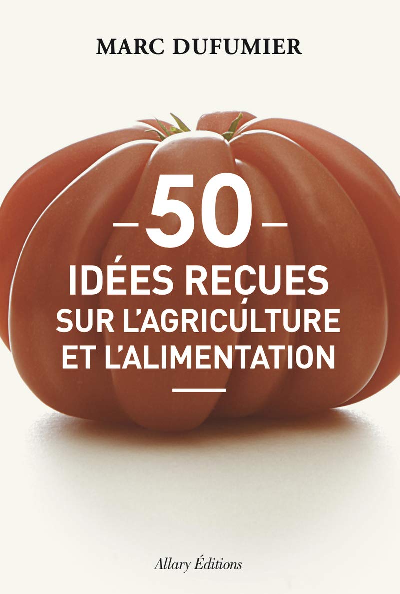 50 idees reçues sur l'agriculture et l'alimentation book