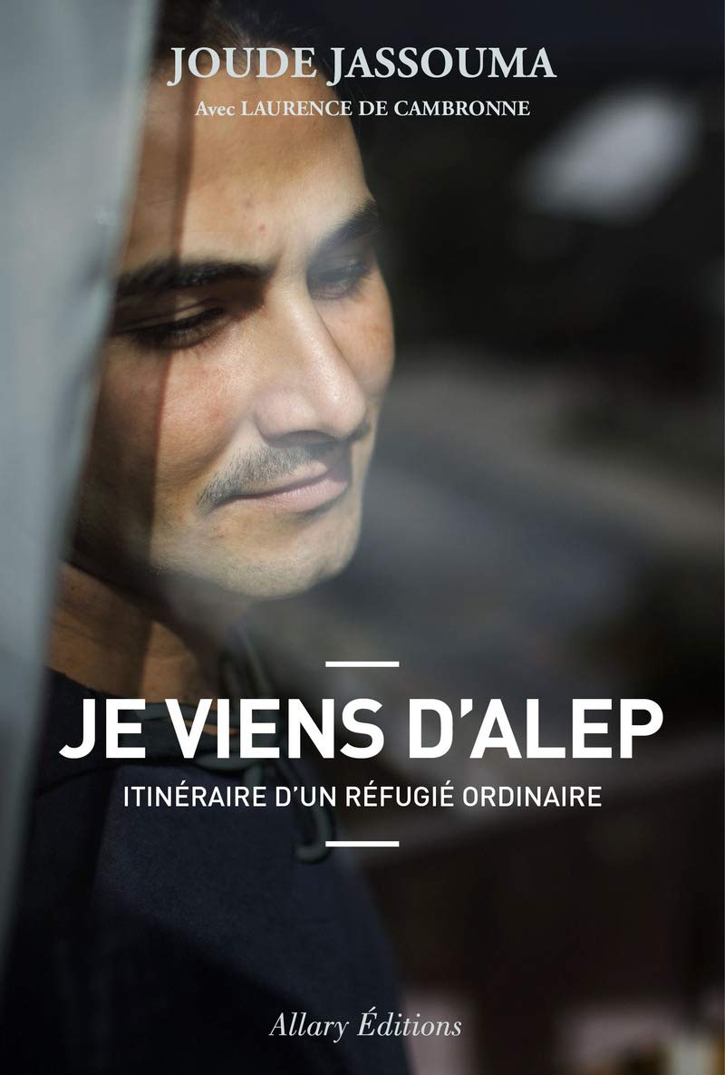 Je viens d'Alep. Itinéraire d'un réfugié ordinaire book