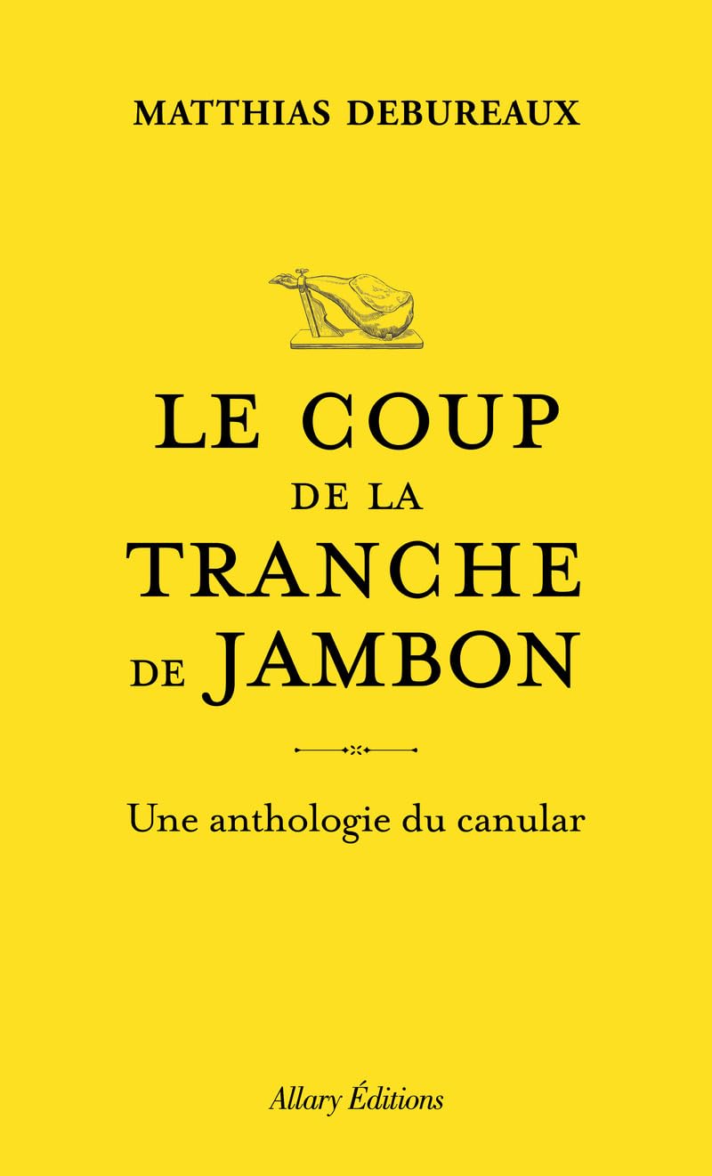 Le coup de la tranche de jambon - Une anthologie du canular book