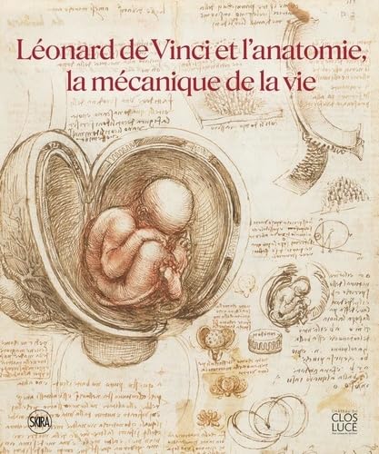 Léonard de Vinci et l'anatomie, la mécanique de la vie book