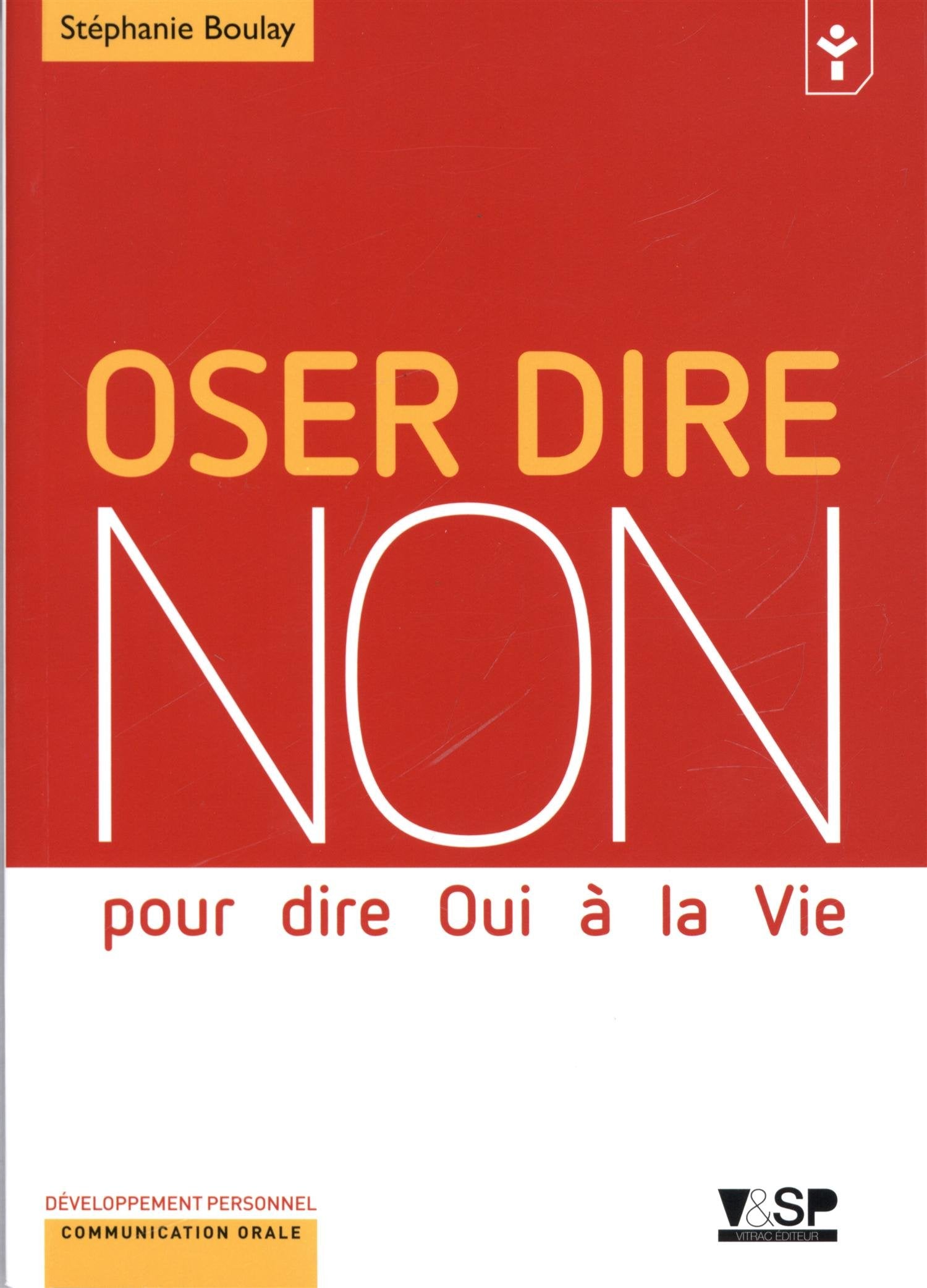 Osez dire non pour dire oui à la vie book
