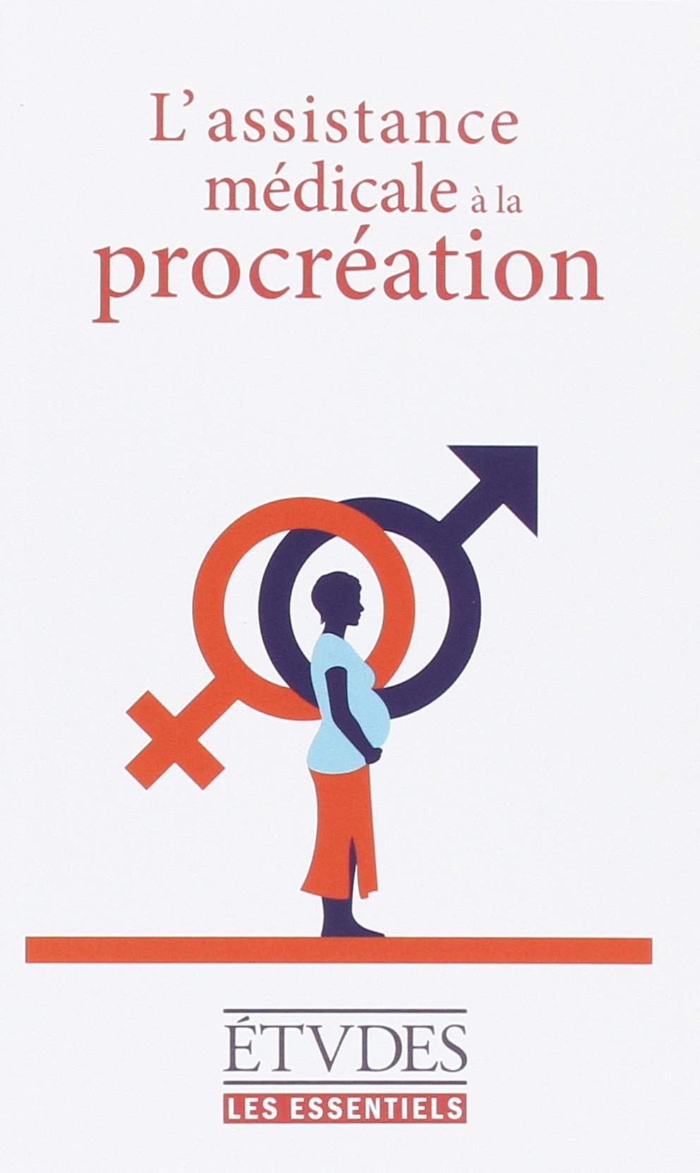 Les Essentiels Etudes - L'Assitance Médicale à la Procréation: L'Assitance Médicale à la Procréation book