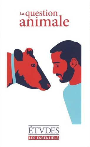 ETUDES ESSENTIELS - LA QUESTION ANIMALE: ESSENTIELS book