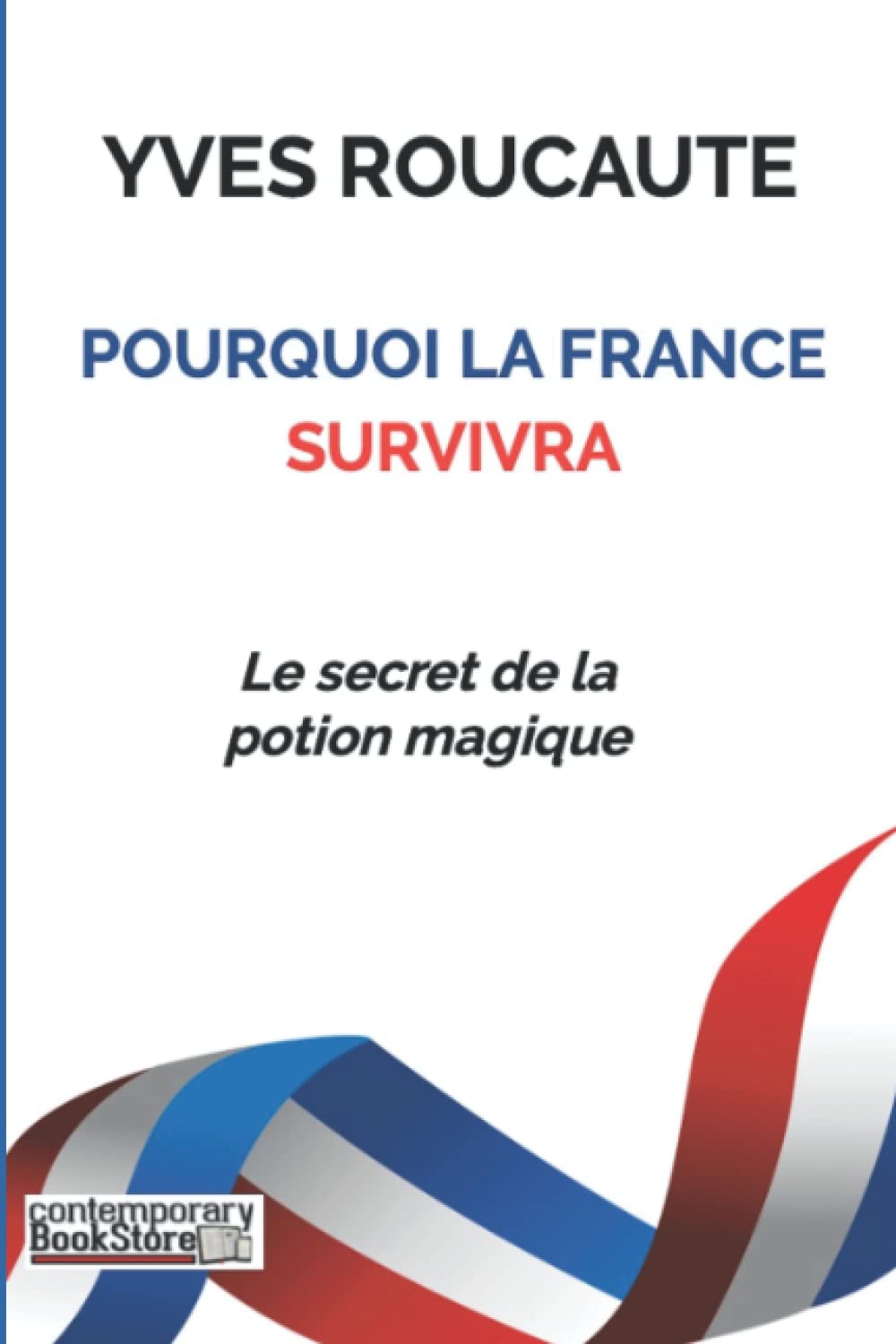 Pourquoi la france survivra: Le secret de la potion magique book