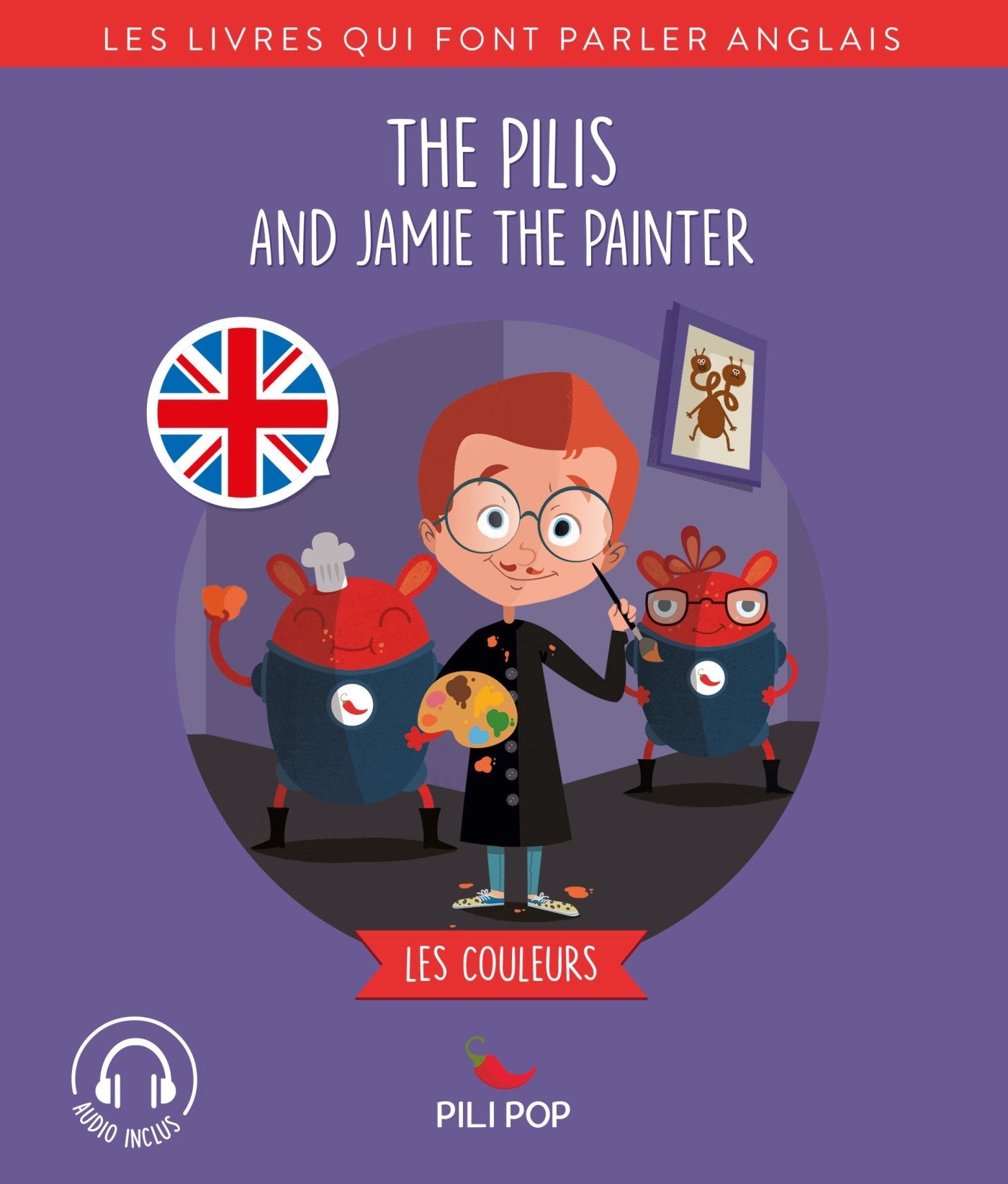 The Pilis and Jamie the Painter: Les couleurs Foreign Languages ​​& Dictionaries