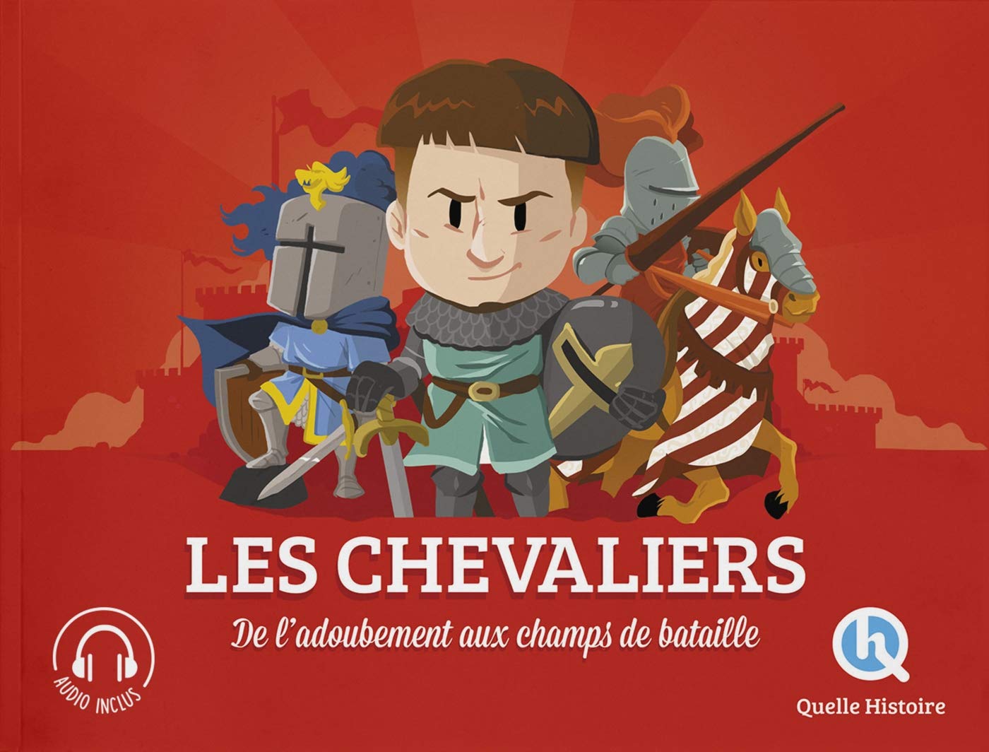 Les chevaliers: De l'adoubement aux champs de bataille Non-fiction