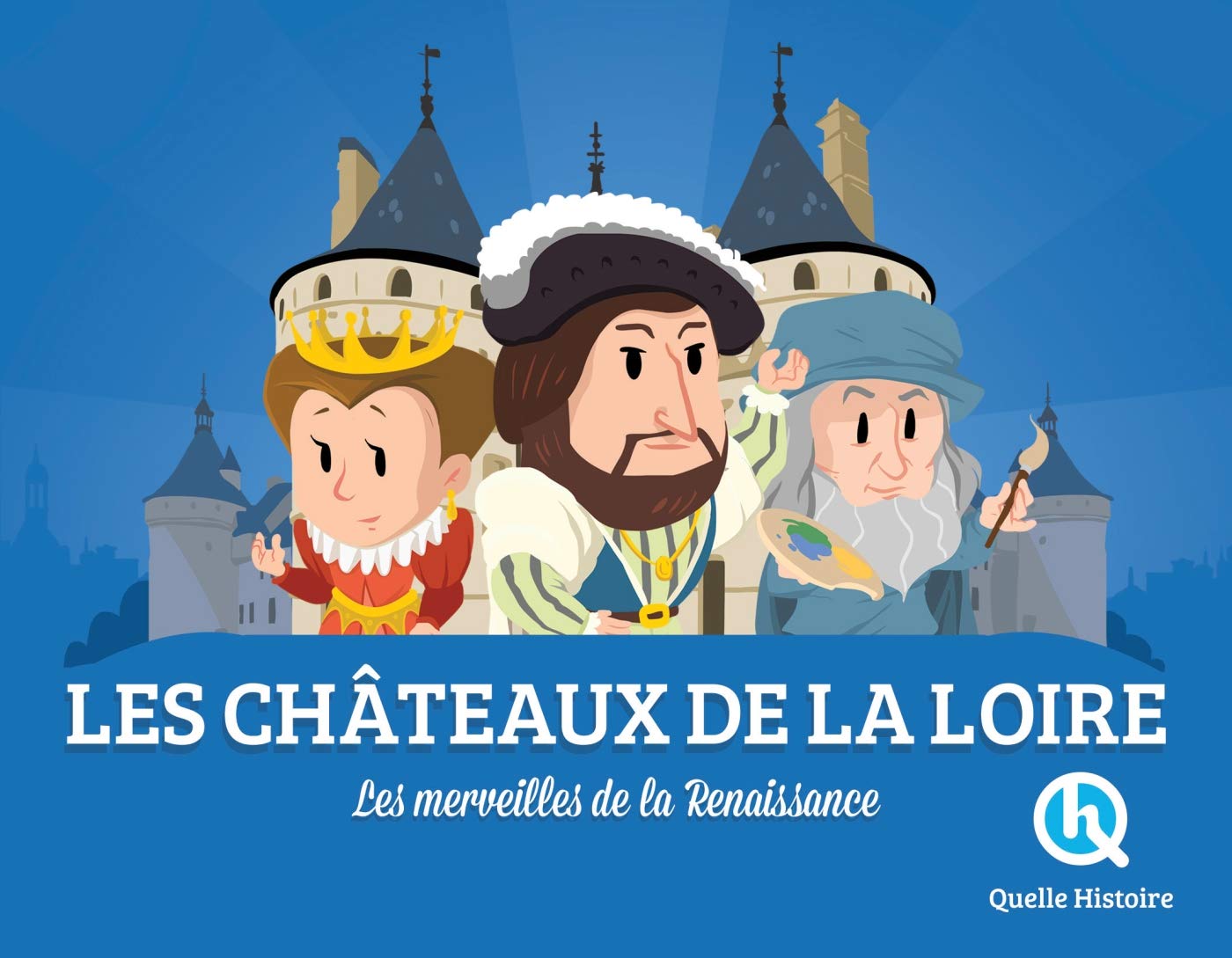 Les châteaux de la Loire: Les merveilles de la Renaissance Non-fiction