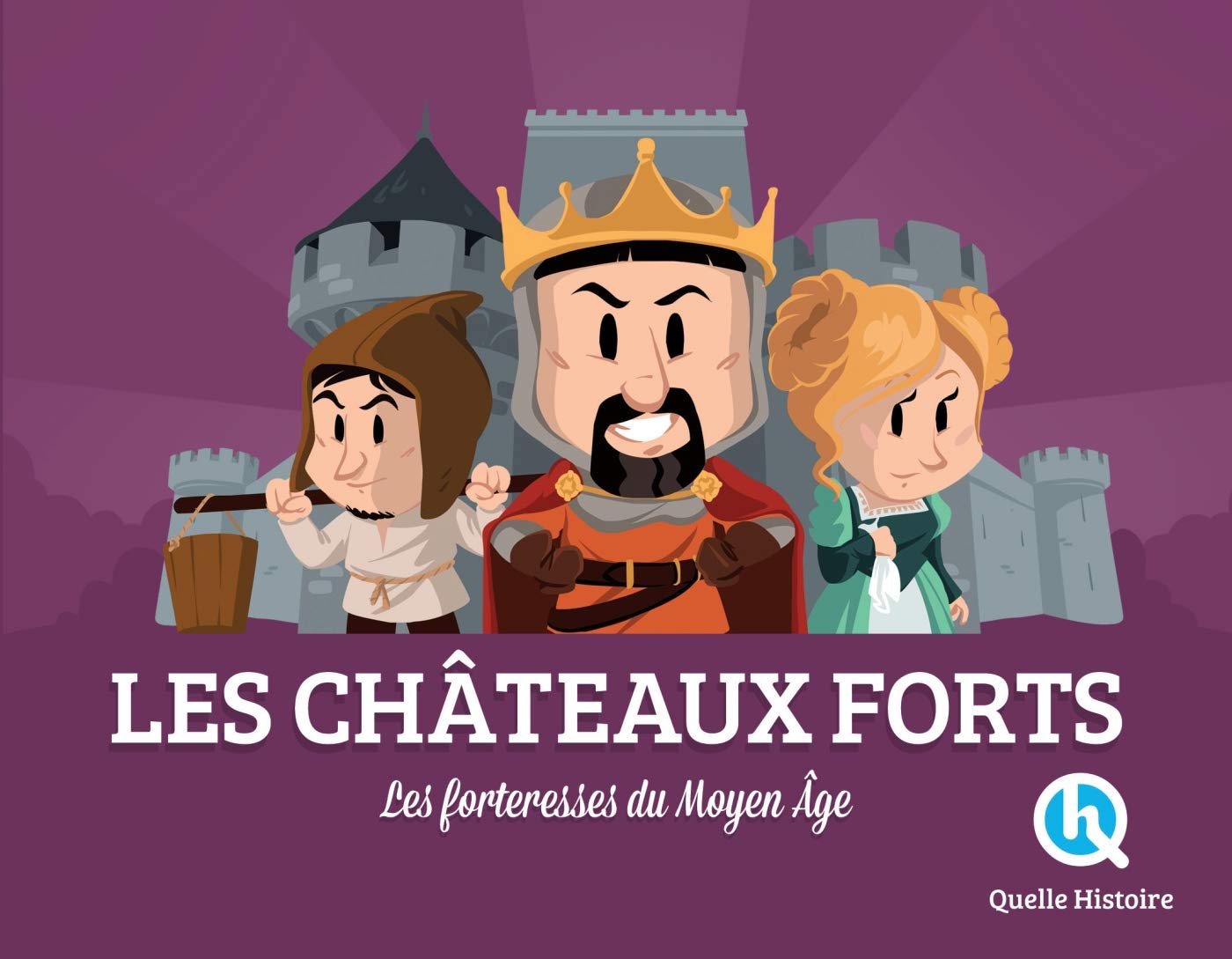 Les châteaux-forts: Les forteresses du Moyen Age Non-fiction
