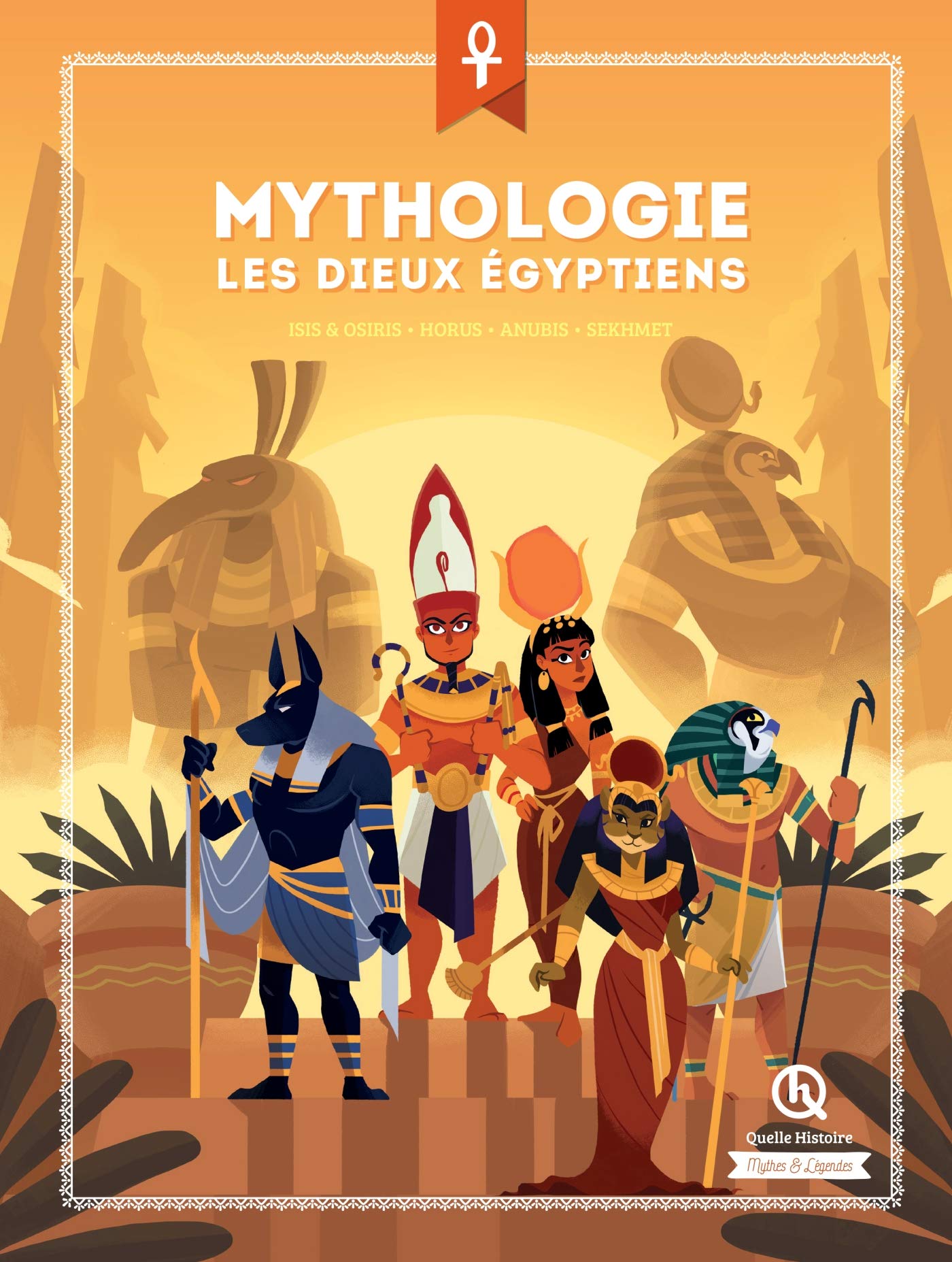 Mythologie Les dieux égyptiens: Isis & Osiris - Horus - Anubis - Sekhmet Non-fiction