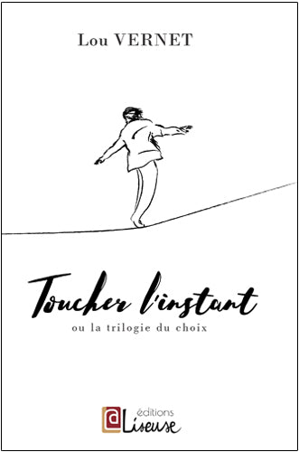 Toucher l'instant ou La trilogie du choix Contemporary literature