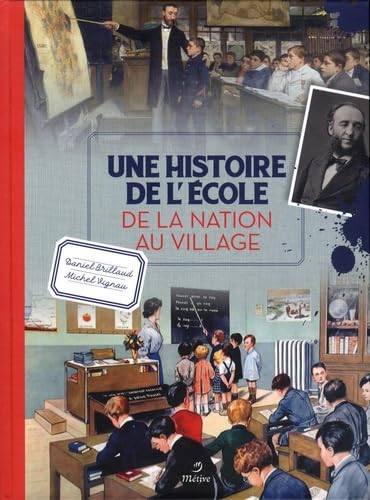 Une histoire de l'école: De la Nation au village Politics & History