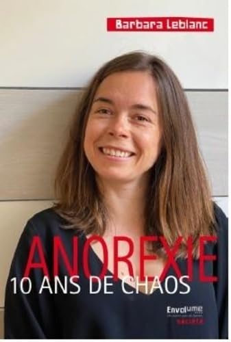 Anorexie 10 ans de chaos: Et guérir est possible Books