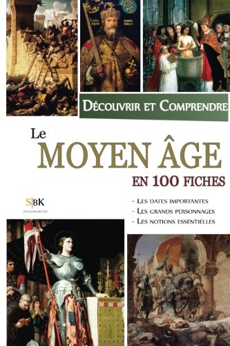 Le Moyen-Age en 100 fiches: Découvrir et Comprendre book