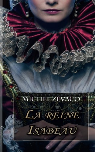 La Reine Isabeau: Roman de cape et d’épée book