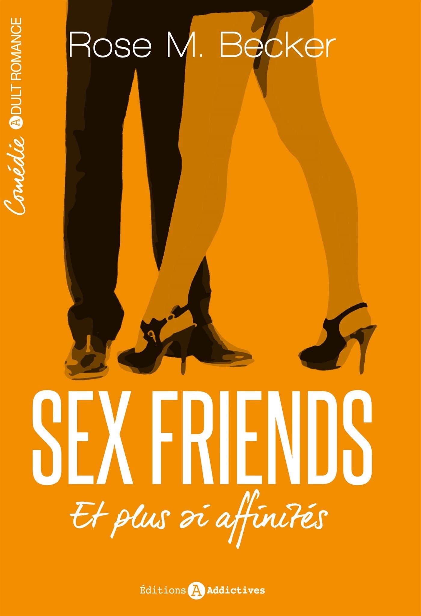 SEX FRIENDS. ET PLUS SI AFFINITES Contemporary literature