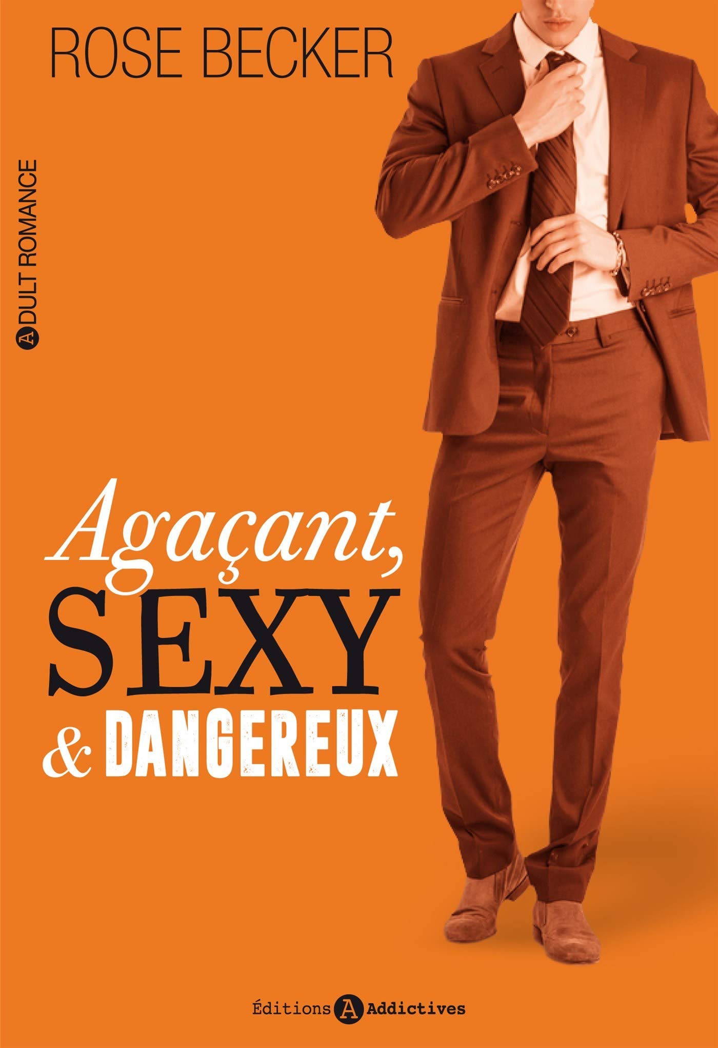 Agacant, sexy et dangereux book