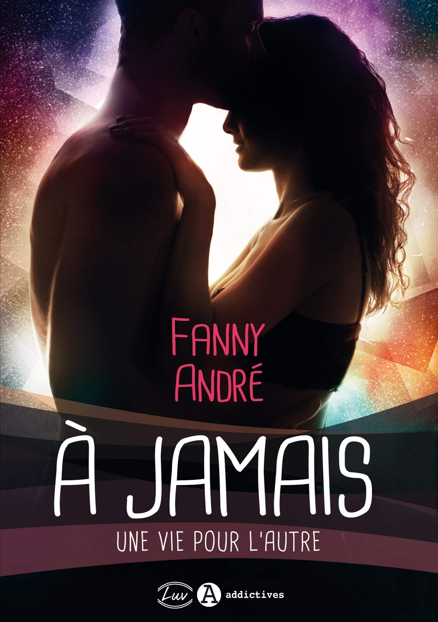 A JAMAIS. UNE VIE POUR L'AUTRE book