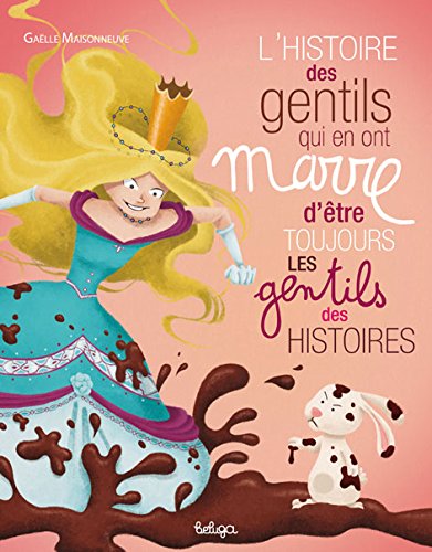 L'histoire des gentils qui en ont marre d'être toujours les gentils des histoires Books