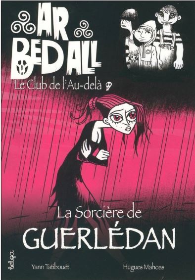 Ar bed all, le club de l'au-delà. Vol. 12. La sorcière de Guerlédan Novels & Short Stories