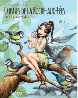 Contes de la Roche-aux-fées. Vol. 3. Dans le secret des fées Novels & Short Stories