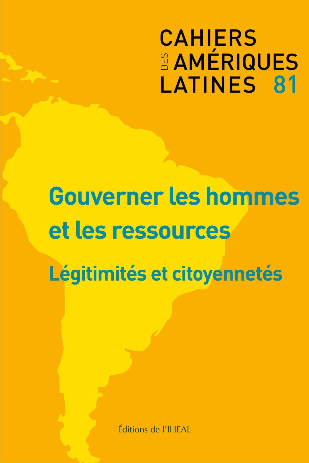 Cahiers des Ameriques Latines, N 81/2016. Gouverner les Hommes et le book