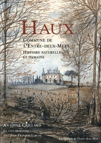 Haux, commune de l'Entre-deux-Mers : histoire naturelle et humaine book