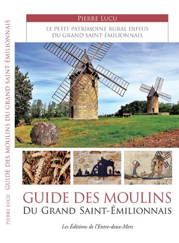 Guide des moulins du Grand Saint-Emilionnais book