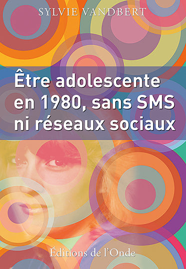 Etre adolescente en 1980, sans SMS ni réseaux sociaux Books
