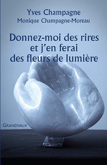 Donnez-moi des rires et j'en ferai des fleurs de lumière book