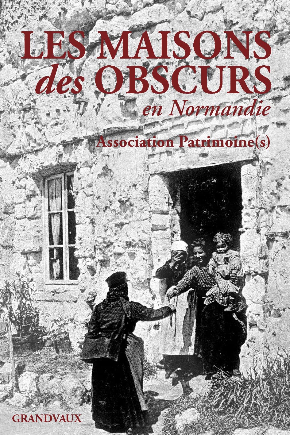 Les maisons des obscurs en Normandie book
