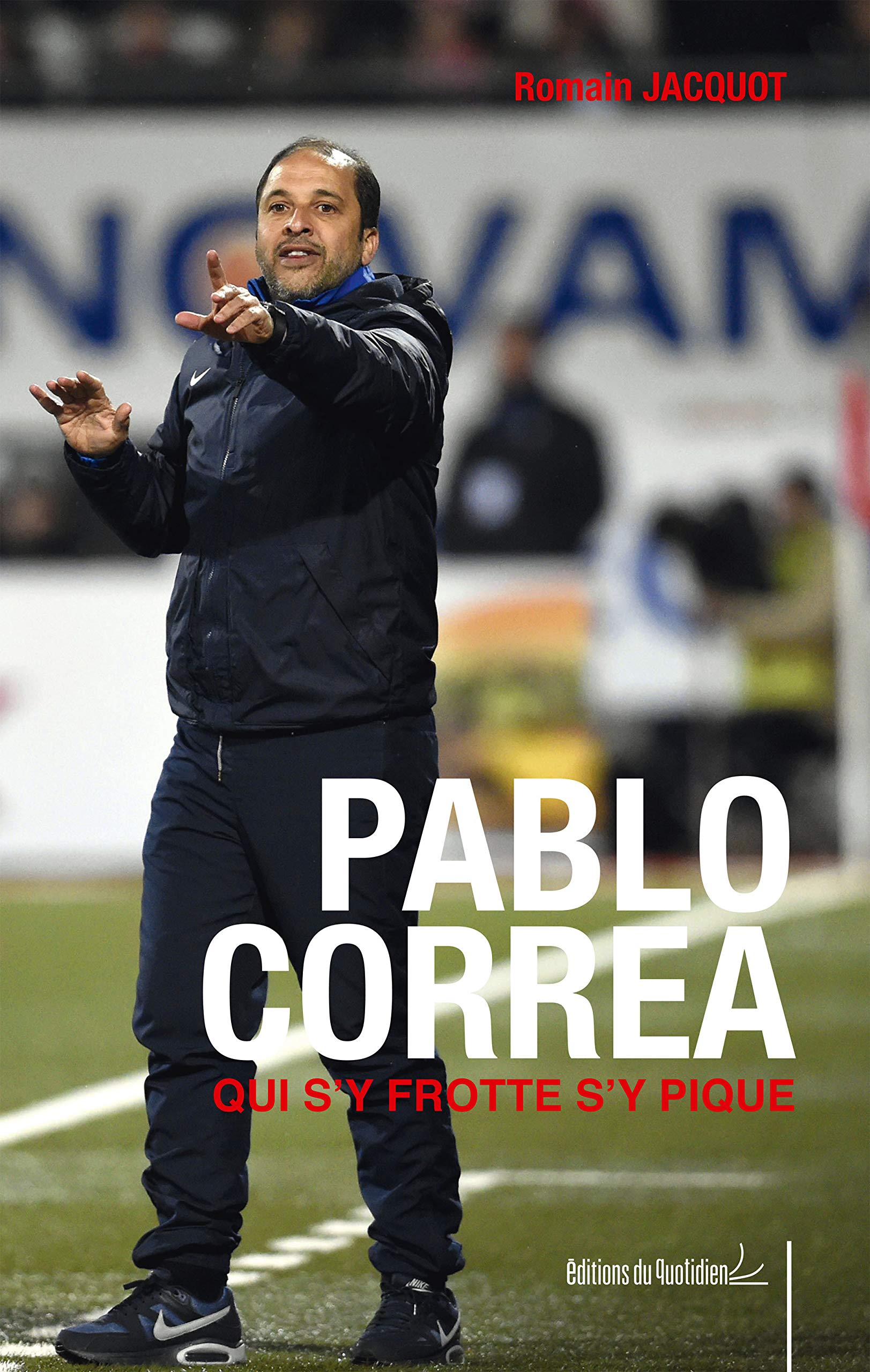 PABLO CORREA - Qui s'y frotte s'y pique: L'autobiographie du coach franco-uruguayen Leisure & Fun
