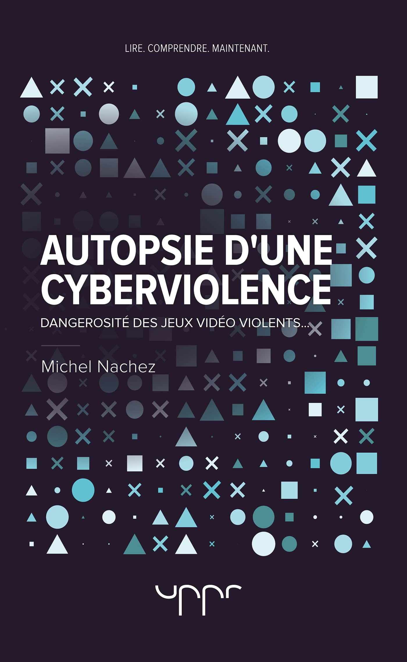 Autopsie d'une cyberviolence: Dangerosité des jeux vidéo violents... book