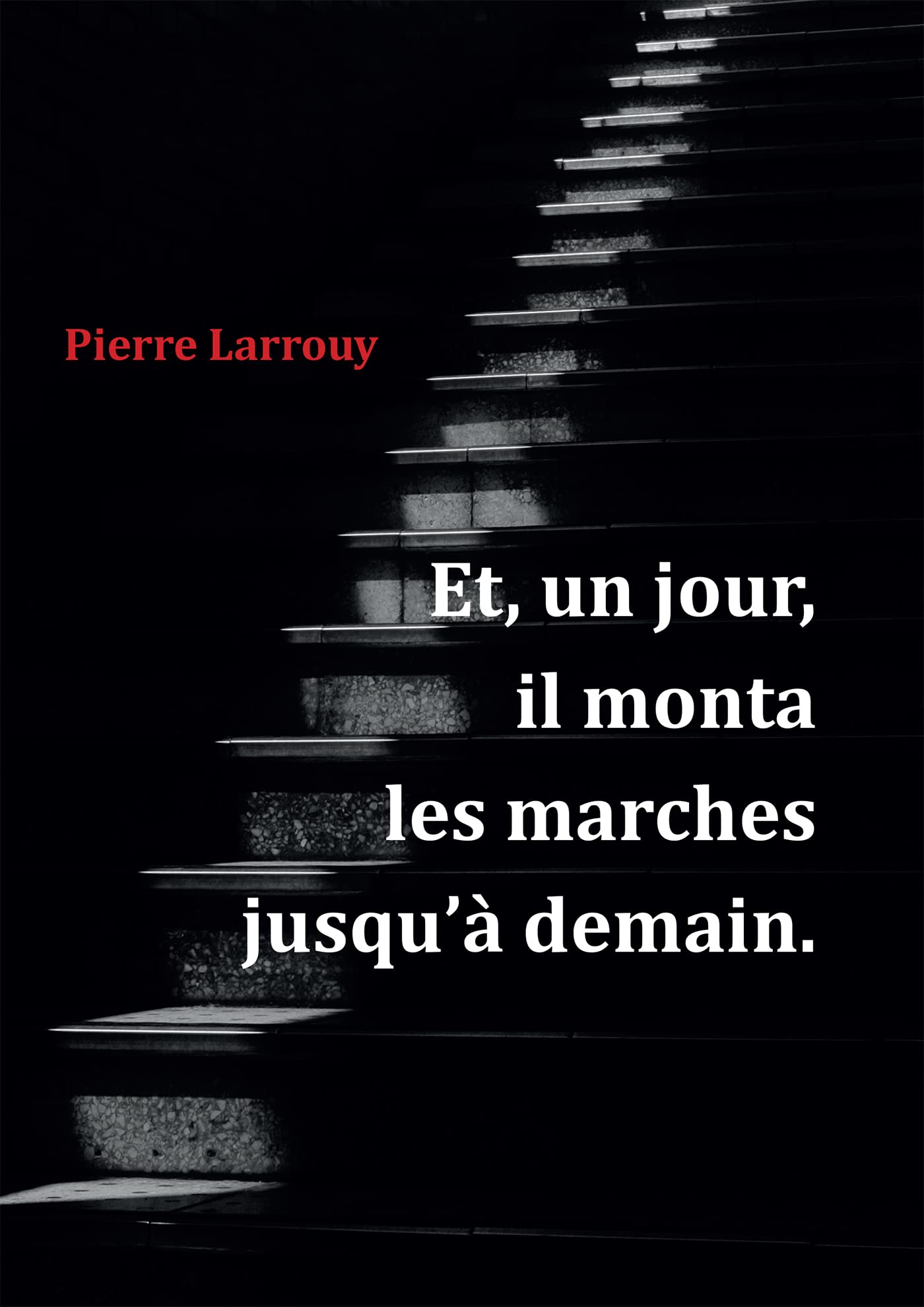 Et, un jour, il monta les marches jusqu'à demain book