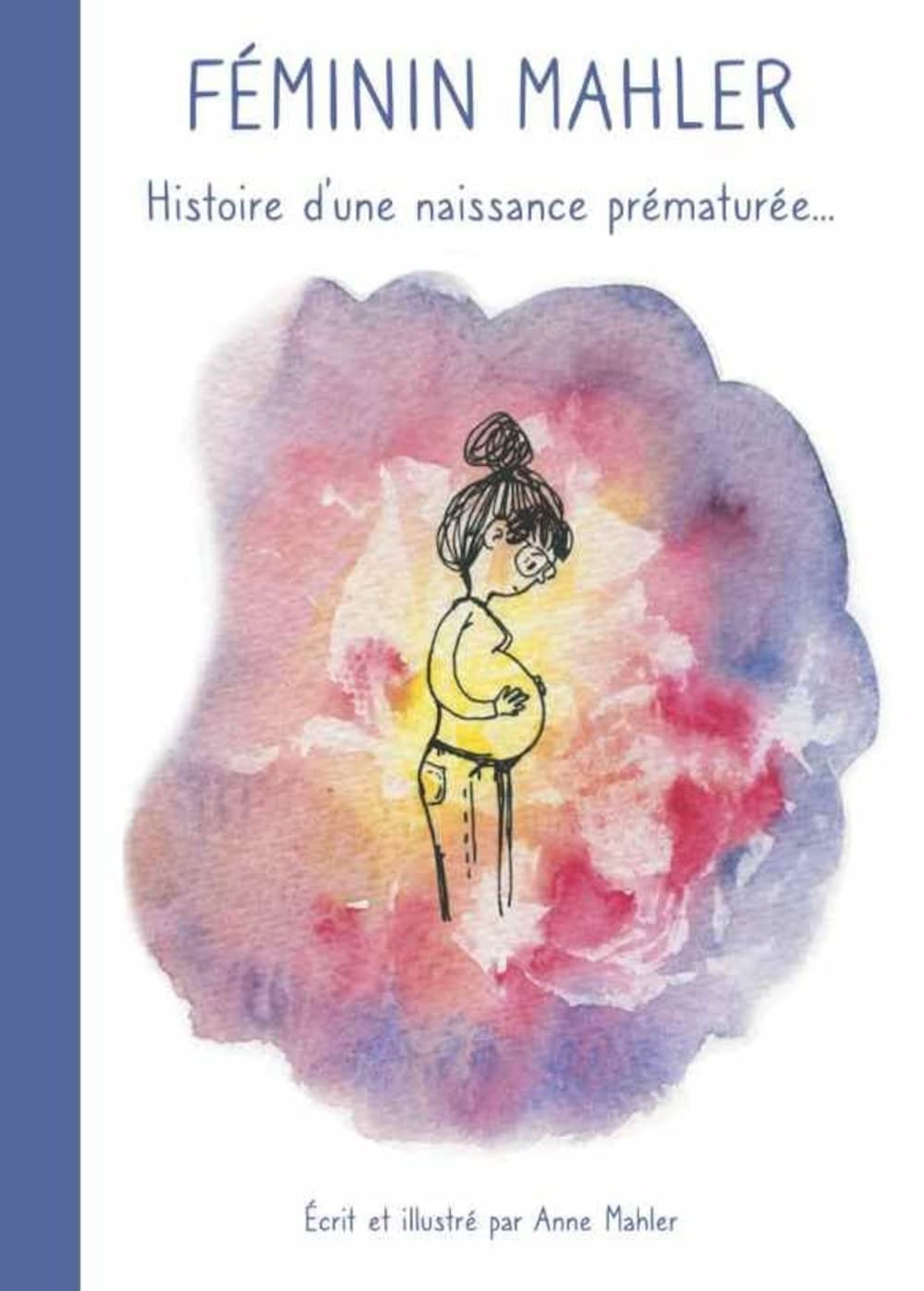 Féminin Mahler: Histoire d'une naissance prématurée book
