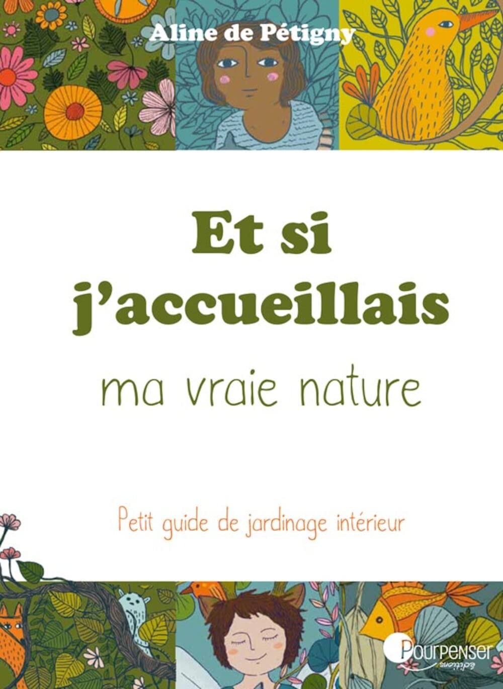 Et Si J'Accueillais Ma Vraie Nature - Petit Guide de Jardinage Interieur book
