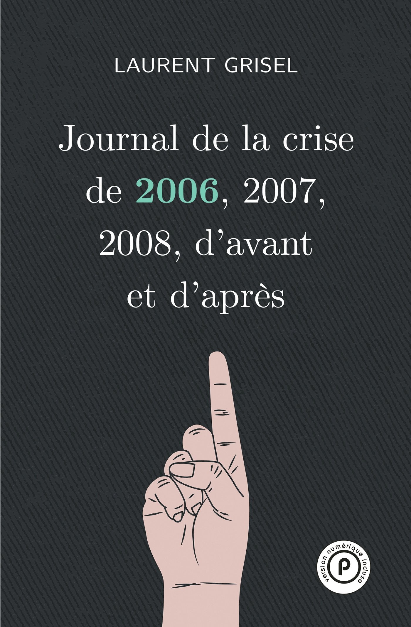 Journal de la crise de 2006, 2007, 2008, d'avant et d'après: Volume 1 : 2006 book