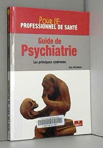 GUIDE DE PSYCHIATRIE: Les principaux syndromes Medicine