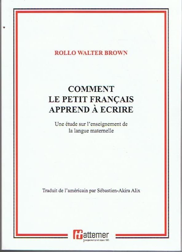 Comment le petit français apprend à écrire Une étude sur l'enseignement de la langue maternelle book