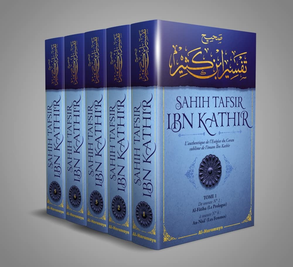 Sahîh Tafsîr ibn Kathir : L'authentique de l'Exégèse du Coran sublime (Commentaire en 5 volumes) book