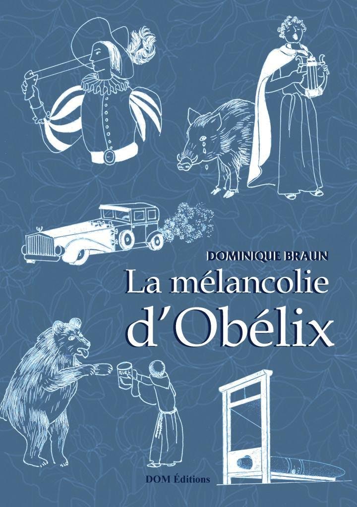 La mélancolie d'Obélix et autres petites incursions dans l'improbable Humour & Satire