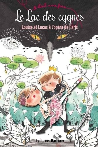 Le Lac des cygnes: Louise et Lucas à l'opéra de Paris book