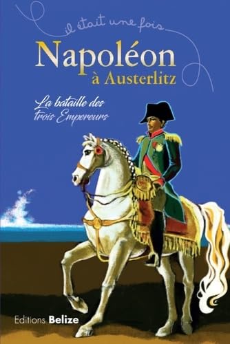Napoléon à Austerlitz: La bataille des trois empereurs Books