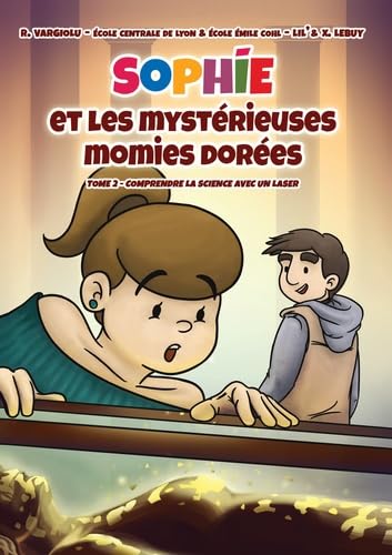 Sophie et les mystérieuses momies dorées: Comprendre la science avec un laser book