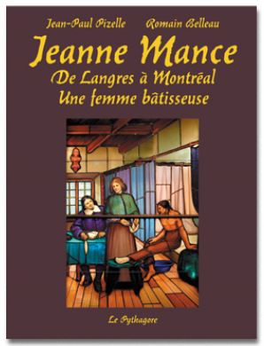 Jeanne Mance : de Langres à Montréal, une femme bâtisseuse book