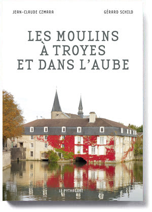 Les moulins à Troyes et dans l'Aube Film, Art & Culture