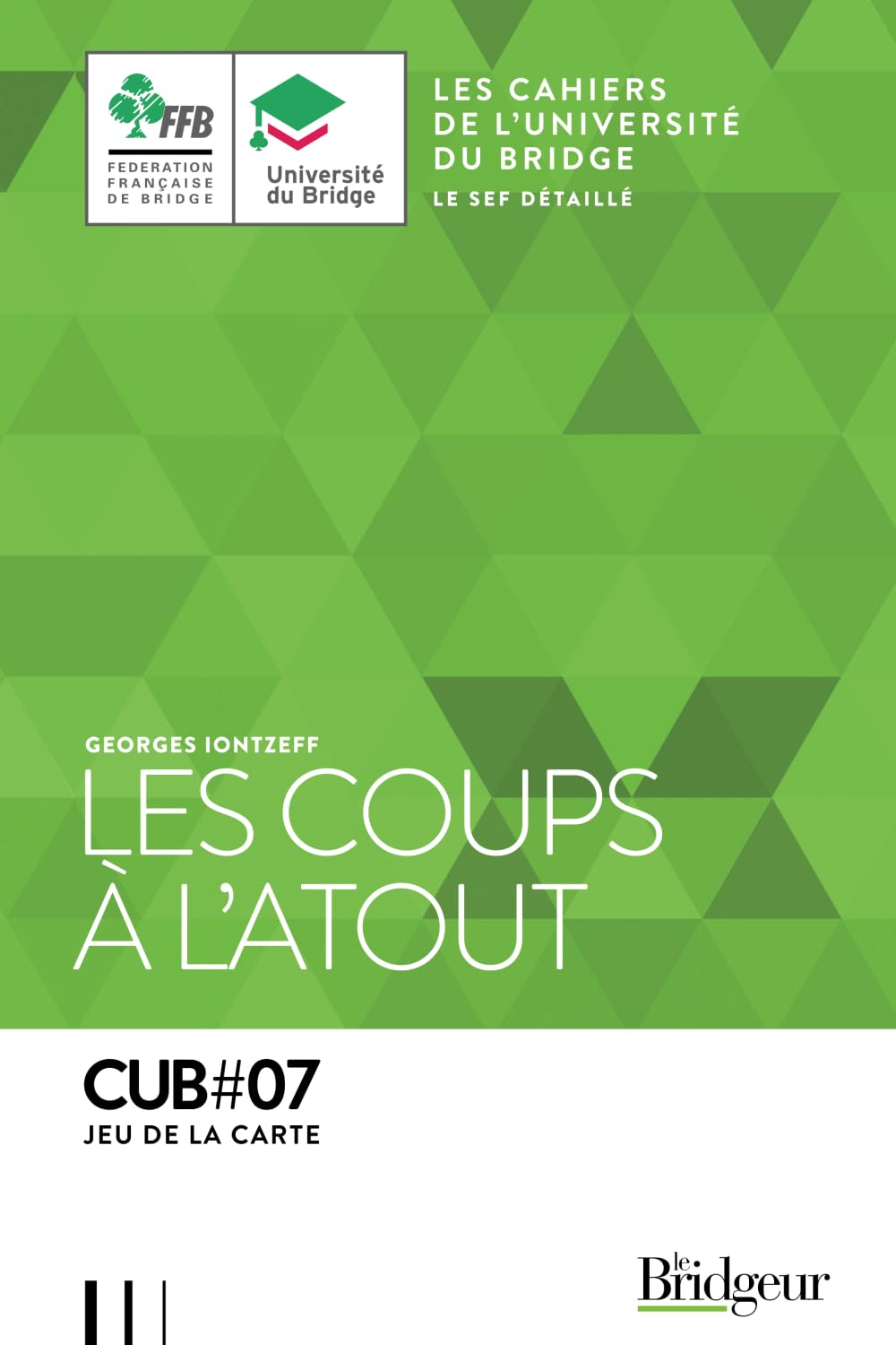 Cahier de l'Université du Bridge CUB 7: Les coups à l’atout book