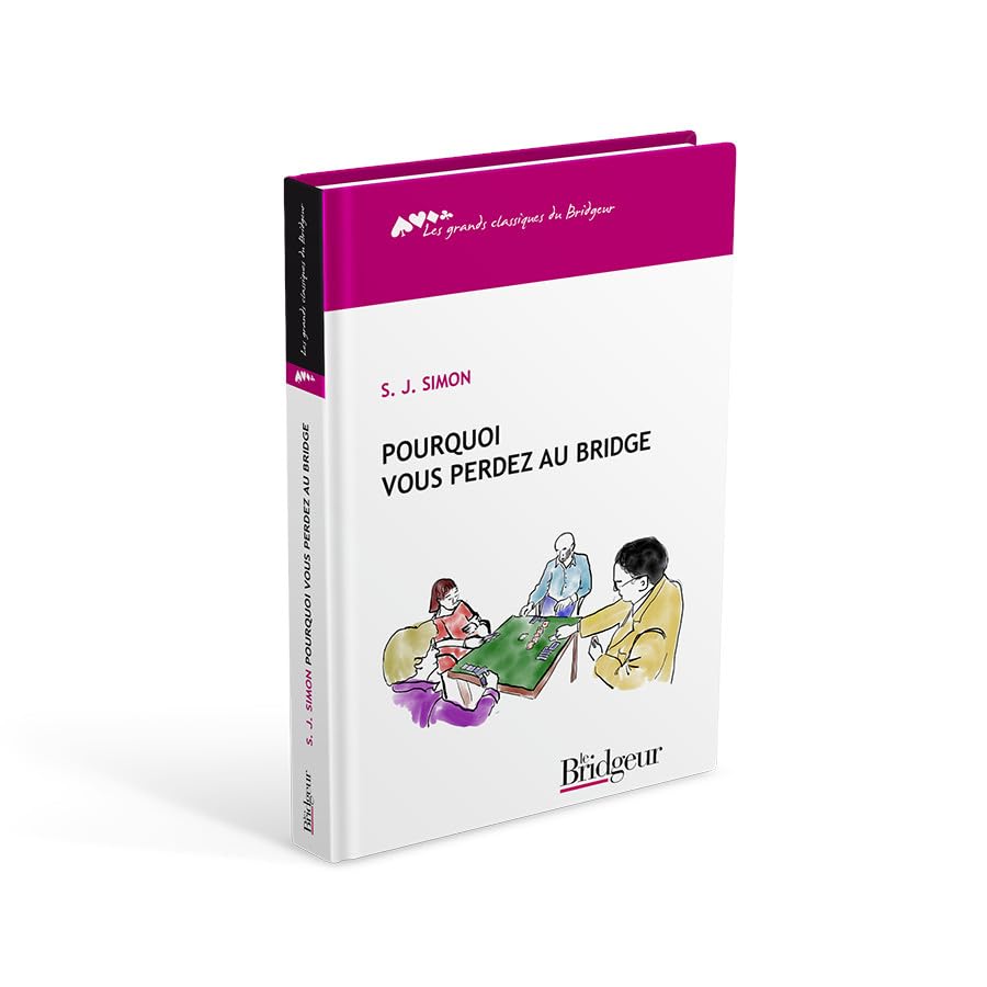 POURQUOI VOUS PERDEZ AU BRIDGE: POURQUOI VOUS PERDEZ AU BRIDGE Leisure, Home & Garden